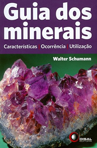 Ler Guia dos minerais: Características, Ocorrência, Utilização, do autor Walter Schumann